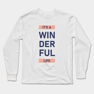 It's A Winderful Life Long Sleeve T-Shirt